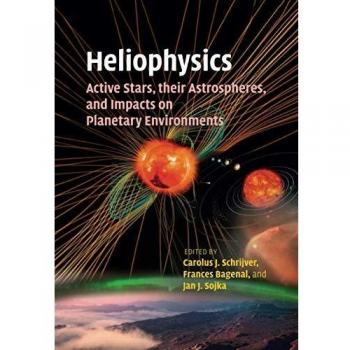 Heliophysics: Estrellas Activas, sus Astrosferas y su Impacto en Entornos Planetarios - Versión Original