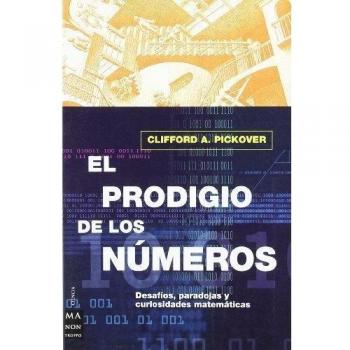 Prodigio de los números, el: Desafíos, paradojas y curiosidades matemáticas.