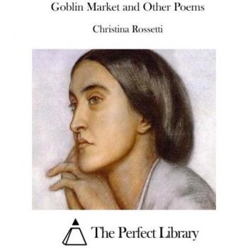 Goblin Market and Other Poems