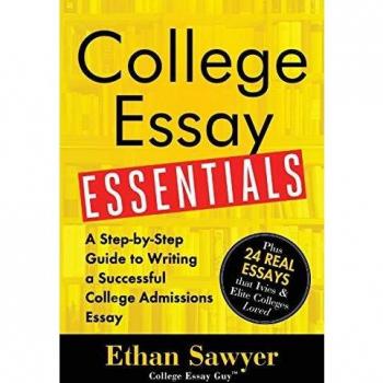 College Essay Essentials: A Step-By-Step Guide to Writing a Successful College Admissions Essay