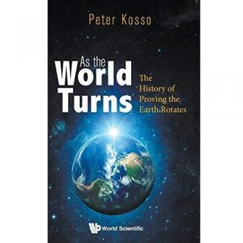 As the World Turns: The History of Proving the Earth Rotates
