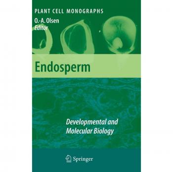 Endosperm: Developmental and Molecular Biology (Plant Cell Monographs, Volume 8)