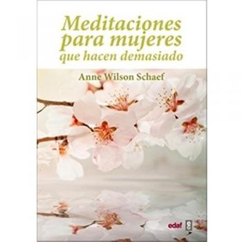 MEDITACIONES PARA MUJERES QUE HACEN DEMASIADO
