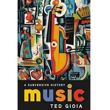 Music: A Subversive History