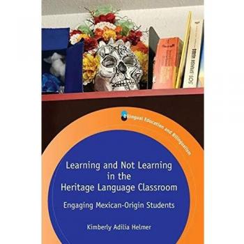 Heritage Language Education: Engaging Mexican-Origin Students in Bilingual Classrooms