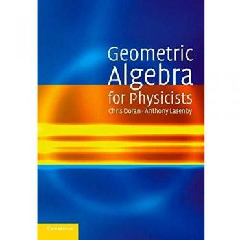 Geometric Algebra for Physicists