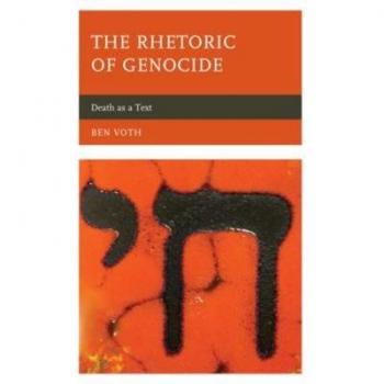 The Rhetoric of Genocide: Analyzing Death as a Text in Political Communication