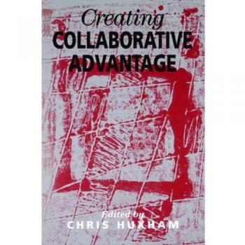 Creating Collaborative Advantage