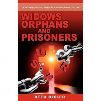 Widows, Orphans, and Prisoners: A Comprehensive Guide by Otto Bixler