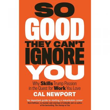 So Good They Can't Ignore You