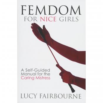 Caring Mistress Guide: Femdom for Nice Girls by Lucy Fairbourne