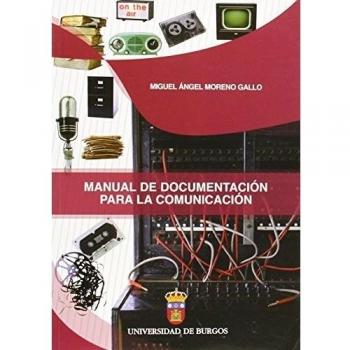 Manual de documentación para la comunicación - Moreno Gallo Miguel Angel