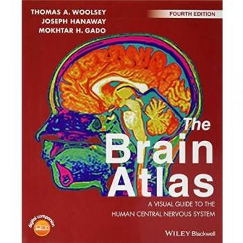 The Brain Atlas: A Visual Guide to the Human Central Nervous System by John Wiley & Sons, Inc