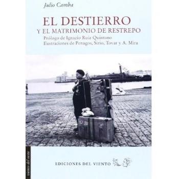 El Destierro Y El Matrimonio De Restrepo - Julio Camba