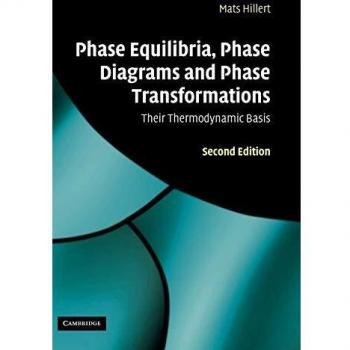 Phase Equilibria, Phase Diagrams and Phase Transformations: Their Thermodynamic Basis