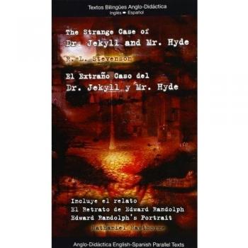 El extraño caso del dr. Jekill y el sr. Hyde = The strange case of Dr. Jekill and Mr. Hyde