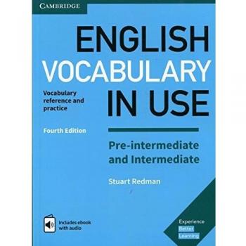 English Vocabulary in Use. Pre-intermediate and Intermediate Fourth edition. Book with Answers and Enhanced eBook: Vocabulary Reference and Practice