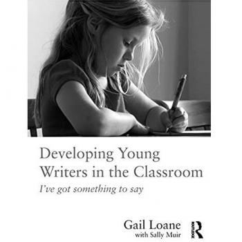 Developing Young Writers in the Classroom: I've got something to say