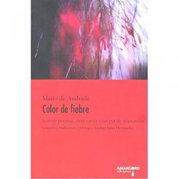 Color de Fiebre. Setenta Poemas, Siete Cartas y un ...