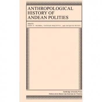 Historia Antropológica de las Políticas Andinas