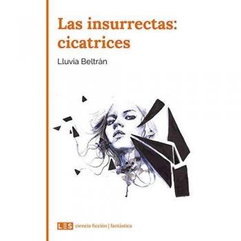 Las Insurrectas: Cicatrices: 4
