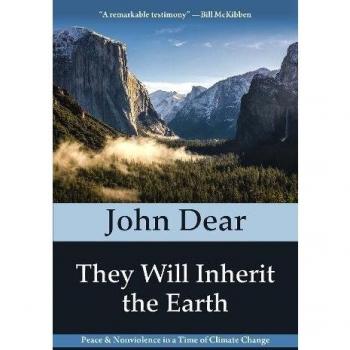 They Will Inherit the Earth: Peace and Nonviolence in a Time of Climate Change