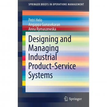 Designing and Managing Industrial Product-Service Systems