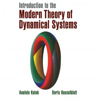 Introduction to the Modern Theory of Dynamical Systems - Comprehensive Guide and Encyclopedia Edition