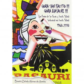 Gora San Fausto! Gora Basauri! Las fiestas de San Fausto y Herriko Taldeak. San Faustoak eta Herriko Taldeak 1968-2018