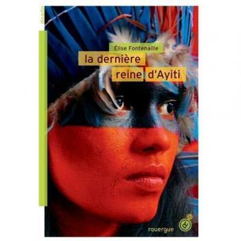 La Última Reina de Haití - Novela Juvenil de Elise Fontenaille