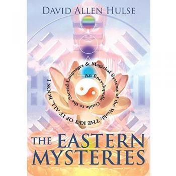 The Eastern Mysteries: An Encyclopedic Guide to the Sacred Languages & Magickal Systems of the World: 01