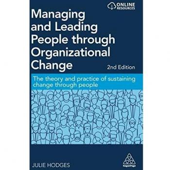 Managing and Leading People through Organizational Change by Professor Julie Hodges, Kogan Page Ltd. (Paperback)
