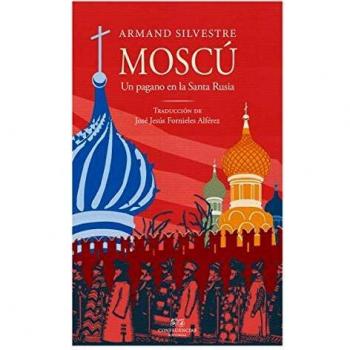 Moscú: Un pagano en la Santa Rusia