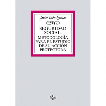 Seguridad Social. Metodología para el estudio de su acción protectora