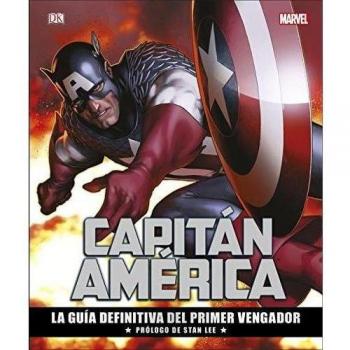 Capitán América: La guía definitiva del primer Vengador - AA.VV