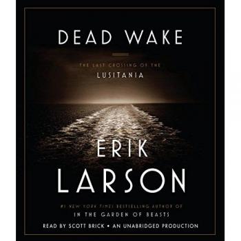 Dead Wake: The Last Crossing of the Lusitania