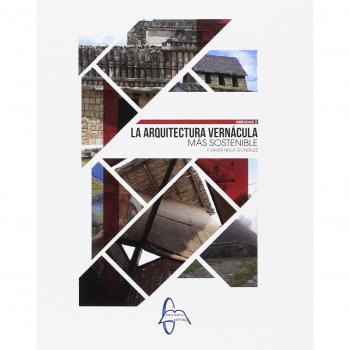 LA ARQUITECTURA VERNÁCULA MÁS SOSTENIBLE: Miradas 2