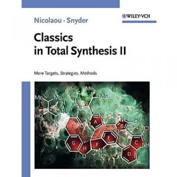Classics in Total Synthesis II: More Targets, Strategies, Methods: Vol. 2