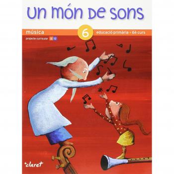 Un món de sons 6: Música. Educació primària, 6è curs - 9788498462500