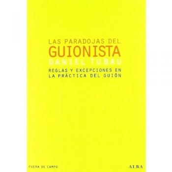Las paradojas del guionista: Reglas y excepciones en la práctica del guión