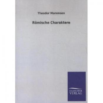 Roman Characters by Theodor Mommsen: A Study of Ancient Roman Personalities