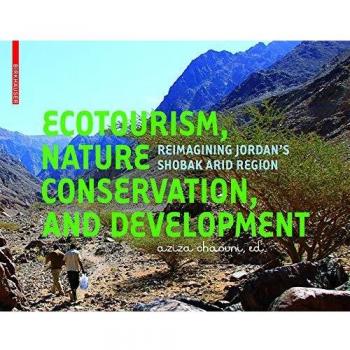 Ecotourism, Nature Conservation and Development: Re-imagining Jordan's Shobak Arid Region