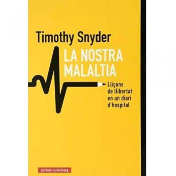 La nostra malaltia: Lliçons de llibertat en un diari d'hospital