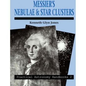 Nebulosas y Cúmulos Estelares de Messier - 2ª Edición, Kenneth Glyn Jones