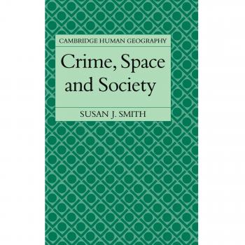Delito, Espacio y Sociedad (Geografía Humana de Cambridge) - Edición en Tapa Blanda
