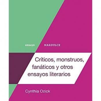 Críticos monstruos fanáticos y otros ensayos literarios: 3