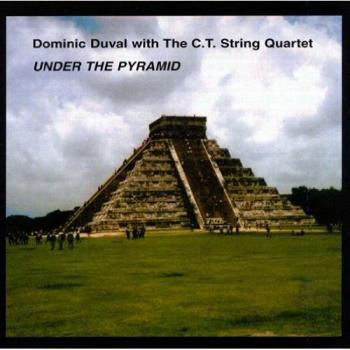 Under the Pyramid - C.t. String Quartet Dominic Duval