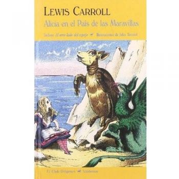 Alicia en el País de las Maravillas: Incluye Al otro lado del espejo - Carroll Lewis