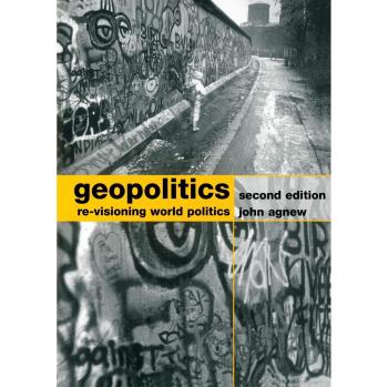 Geopolitics Re-Visioning World Politics