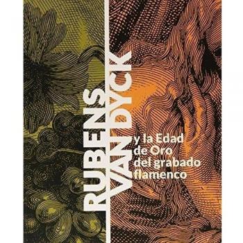 Rubens-Van Dyck y la edad de oro del grabado flamenco